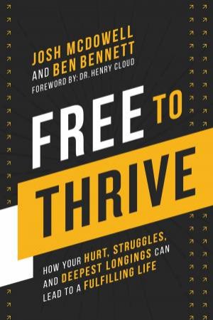Free To Thrive by Ben Bennett & Josh McDowell
