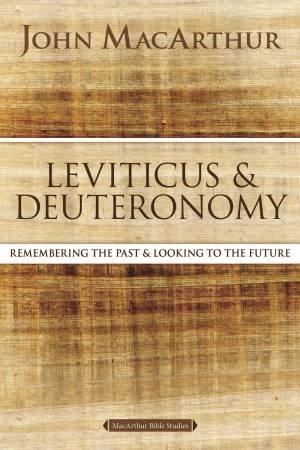 Leviticus and Deuteronomy by John F. MacArthur
