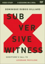 Subversive Witness Video Study Scriptures Call To Leverage Privilege