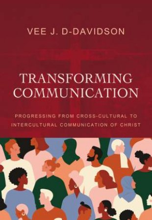 Transforming Communication by Vee J. D-Davidson