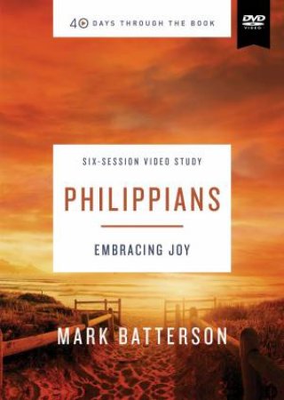 40 Days Through The Book: Philippians Video Study by Mark Batterson