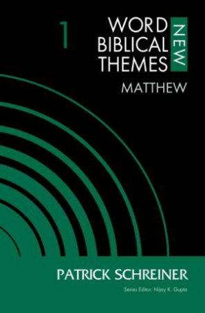Matthew, Volume 1 by Patrick Schreiner