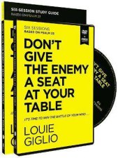 Dont Give The Enemy A Seat At Your Table Study Guide With DVD Taking Control Of Your Thoughts And Fears Through Psalm 23