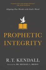 Prophetic Integrity Aligning Our Words With Gods Word