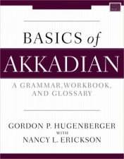 Basics Of Akkadian A Grammar Workbook And Glossary