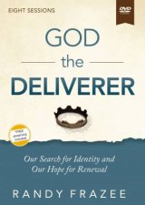 God The Deliverer Video Study Our Search For Identity And Our Hope For Renewal