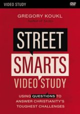 Street Smarts Study Guide Using Questions to Answer Christianitys Toughest Challenges