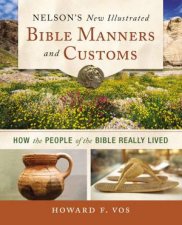 Nelsons New Illustrated Bible Manners And Customs
