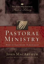 Pastoral Ministry How To Shepherd Biblically