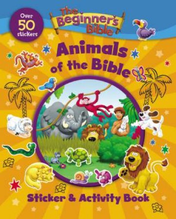 The Beginner's Bible Animals Of The Bible Sticker And Activity Book by The Beginner's Bible