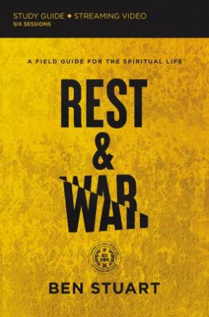 Rest And War Study Guide Plus Streaming Video by Ben Stuart