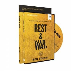 Rest and War Study Guide with DVD: A Field Guide for the Spiritual Life by Ben Stuart