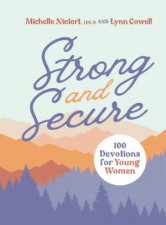 Strong and Secure 100 Devotions for Young Women