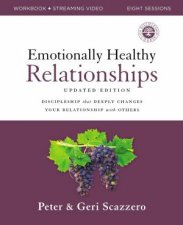 Emotionally Healthy Relationships Updated Edition Workbook Plus Streaming Video Discipleship That Deeply Changes Your Relationship With Others