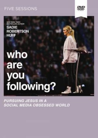 Who Are You Following? Video Study by Sadie Robertson Huff