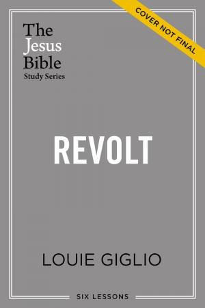Revolt Study Guide by Louie Giglio