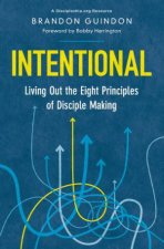 Intentional Living Out The Eight Principles Of Disciple Making