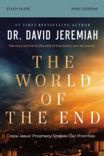 The World Of The End Study Guide Jesus Final Warnings About Earths Final Days
