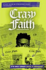 Crazy Faith Study Guide Plus Streaming Video Its Only Crazy Until It Happens