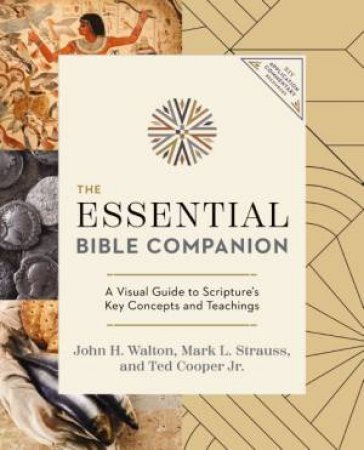 The Essential Bible Companion: Key Insights For Reading God's Word by Mark Strauss & John Walton