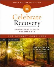 Celebrate Recovery Participants Guide Volumes 58 Updated Edition TheJourney Continues
