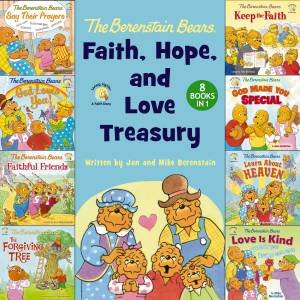 The Berenstain Bears: Faith, Hope, and Love Treasury: 8 Books In 1 by Jan & Mike Berenstain
