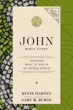 John Bible Study Knowing What Is True in an Untrue World Applying the Bible to Life Series