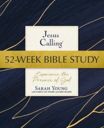 Jesus Calling 52-Week Bible Study: Experience the Presence of God by Sarah Young
