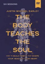 Body Teaches the Soul Bible Study Guide plus Streaming Video Build Habits that Bring Your Body and Faith into Harmony