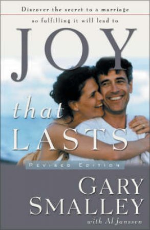 Joy That Lasts by Gary Smalley & Al Janssen