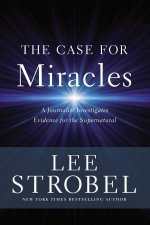 The Case For Miracles A Journalist Investigates Evidence For The Supernatural