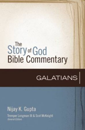 Galatians by Nijay K. Gupta & McKnight. Scot