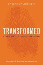 Transformed A New Way of Being Christian