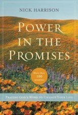 Power in the Promises Praying Gods Word to Change Your Life