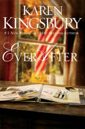 Ever After by Karen Kingsbury