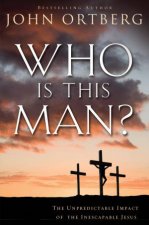 Who is This Man The Unpredictable Impact of the Inescapable Jesus