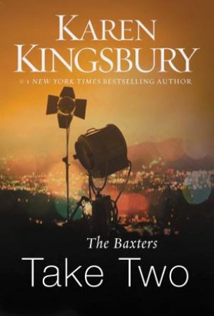 The Baxters: Take Two by Karen Kingsbury