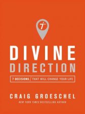 Divine Direction 7 Decisions That Will Change Your Life