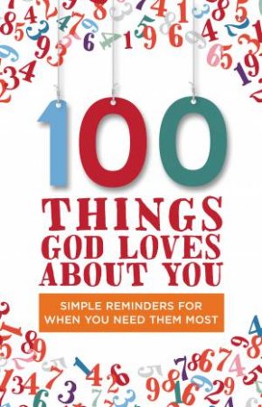 100 Things God Loves About You by Zondervan