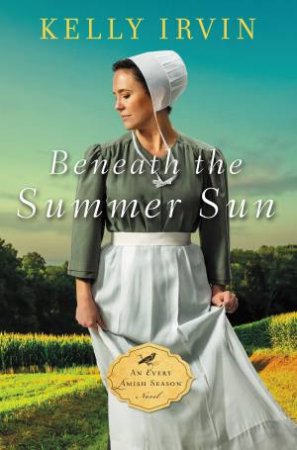 Beneath The Summer Sun by Kelly Irvin