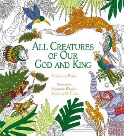 All Creatures Of Our God And King: Coloring Book by Various