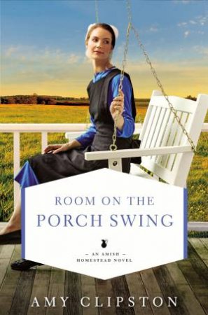 Room On The Porch Swing by Amy Clipston