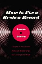 How To Fix A Broken Record Thoughts On Vinyl Records Awkward Relationships And Learning To Be Myself