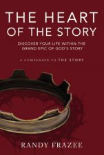 The Heart Of The Story Discover Your Life Within The Grand Epic Of     Gods Story