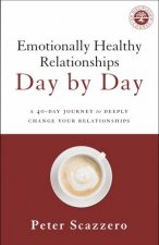 Emotionally Healthy Relationships Day By Day A 40day Journey To DeeplyChange Your Relationships