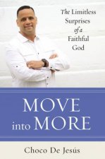 Move Into More The Limitless Surprises Of A Faithful God