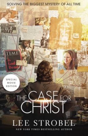The Case For Christ by Lee Strobel