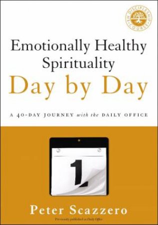 Day By Day: A 40-Day Journey With The Daily Office by Peter Scazzero