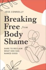 Breaking Free From Body Shame