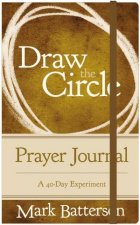 Draw The Circle Prayer Journal A 40day Experiment